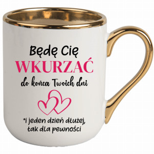 Będę Cię wkurzać do końca Twoich dni