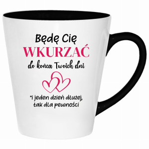 Będę Cię wkurzać do końca Twoich dni