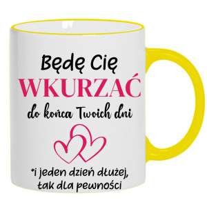 Będę Cię wkurzać do końca Twoich dni