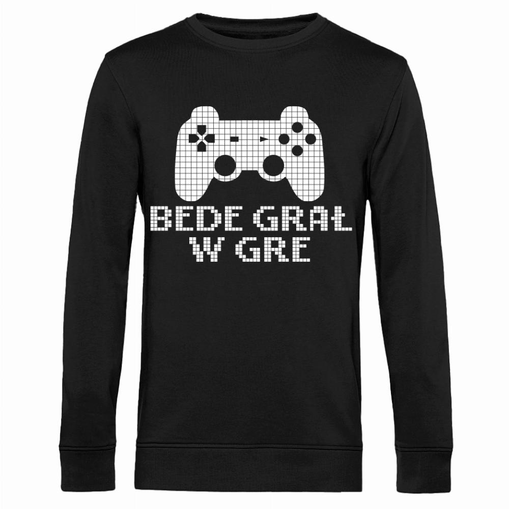 BĘDĘ grał w grę bluza męska bez kaptura