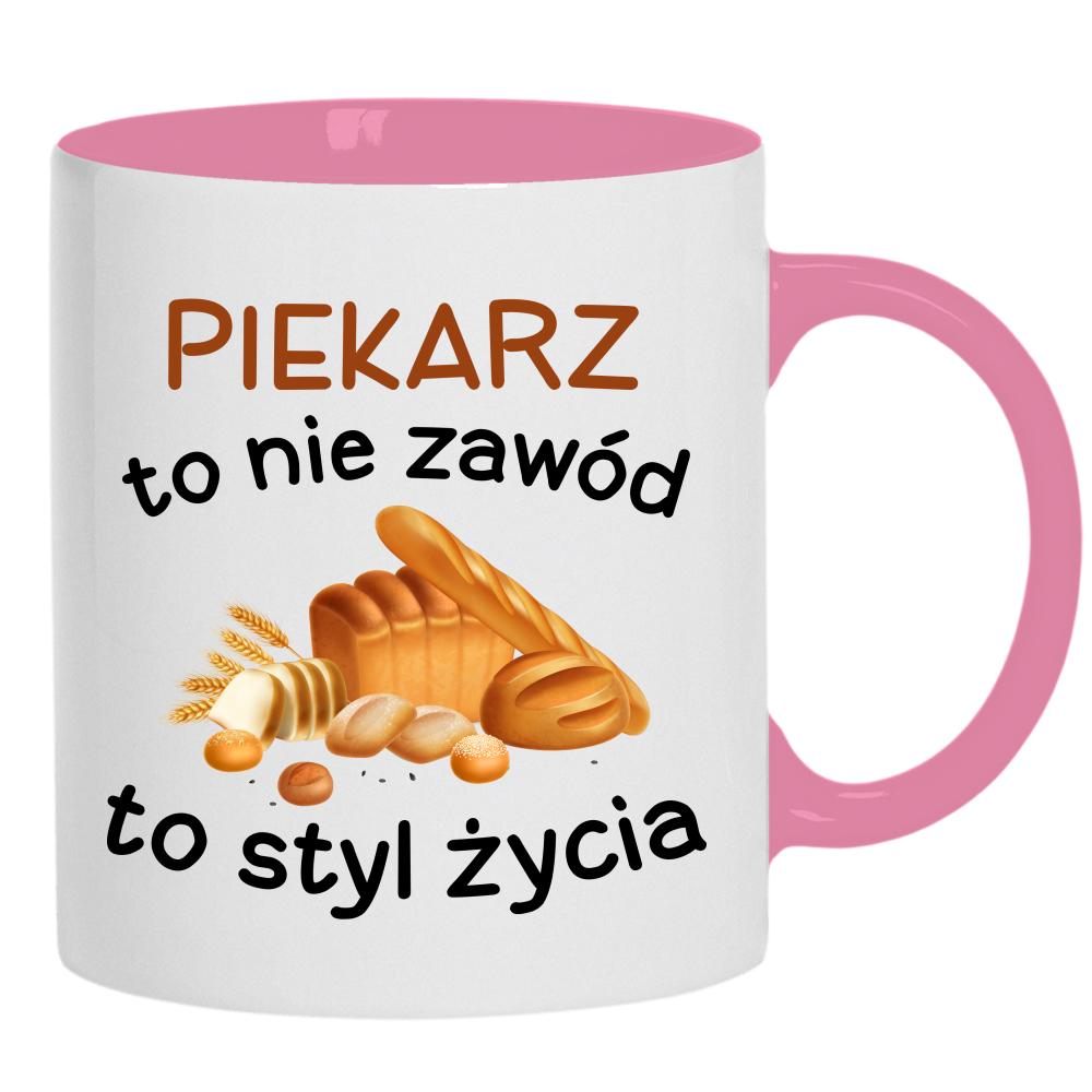 Bo bycie piekarzem to nie praca to styl życia kubek ucho kolor kolor różowy