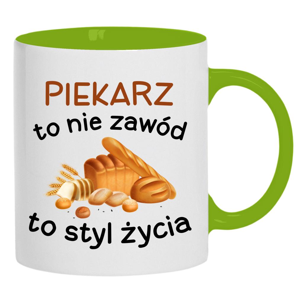 Bo bycie piekarzem to nie praca to styl życia kubek ucho kolor kolor zielony