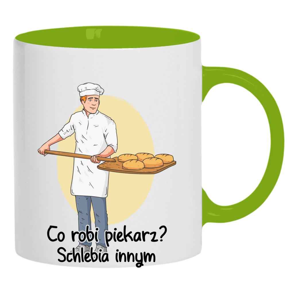 Bo dobry chleb zaczyna się od dobrego piekarza kubek ucho kolor kolor zielony