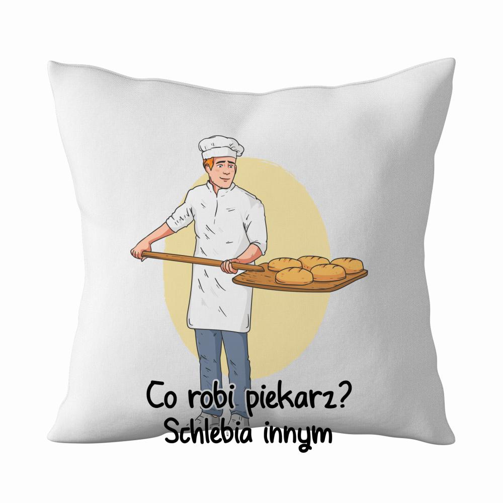 Bo dobry chleb zaczyna się od dobrego piekarza poduszka