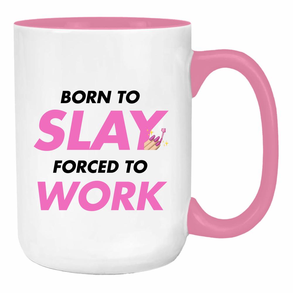 Born to slay, forced to work duży kubek ucho kolor kolor różowy