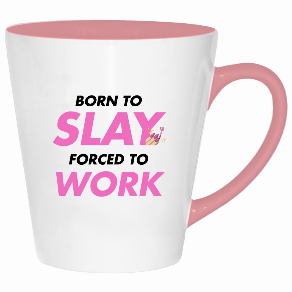 Born to slay, forced to work kubek latte kolor pink