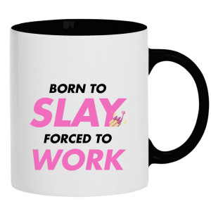 Born to slay, forced to work