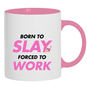 Born to slay, forced to work
