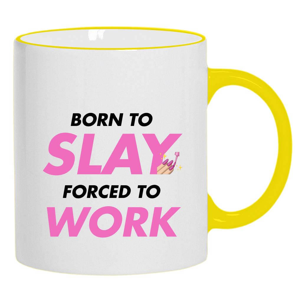 Born to slay, forced to work kubek żółty uchwyt i rant kolor różowy