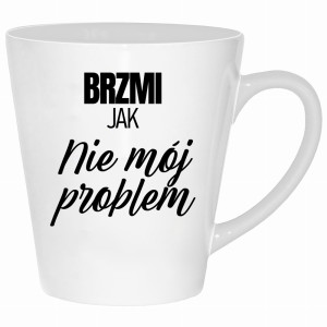 Brzmi jak nie mój problem
