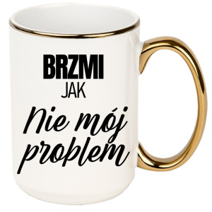 Brzmi jak nie mój problem