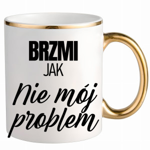 Brzmi jak nie mój problem