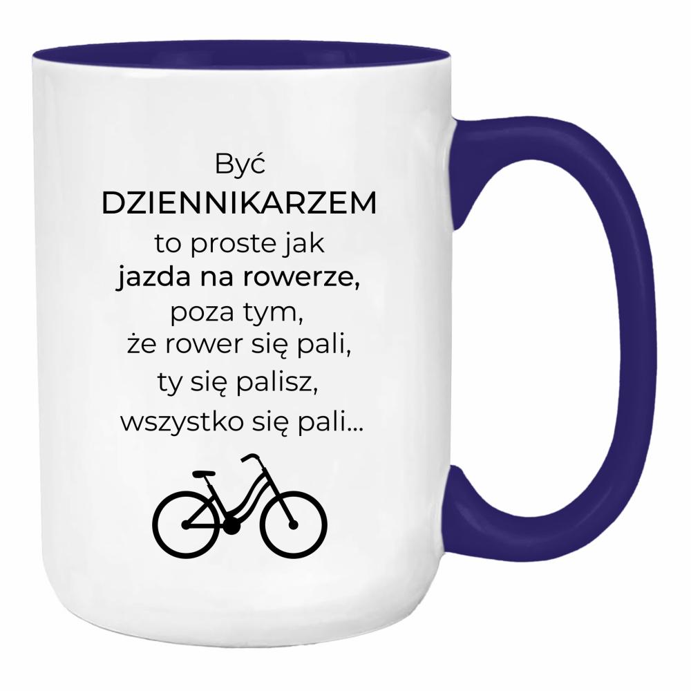 Być dziennikarzem to proste jak jazda na rowerze duży kubek ucho kolor kolor navy