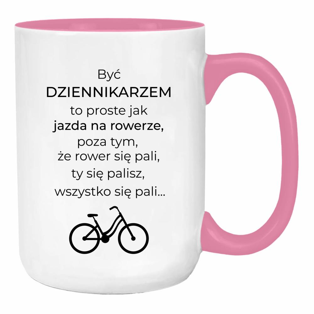 Być dziennikarzem to proste jak jazda na rowerze duży kubek ucho kolor kolor różowy