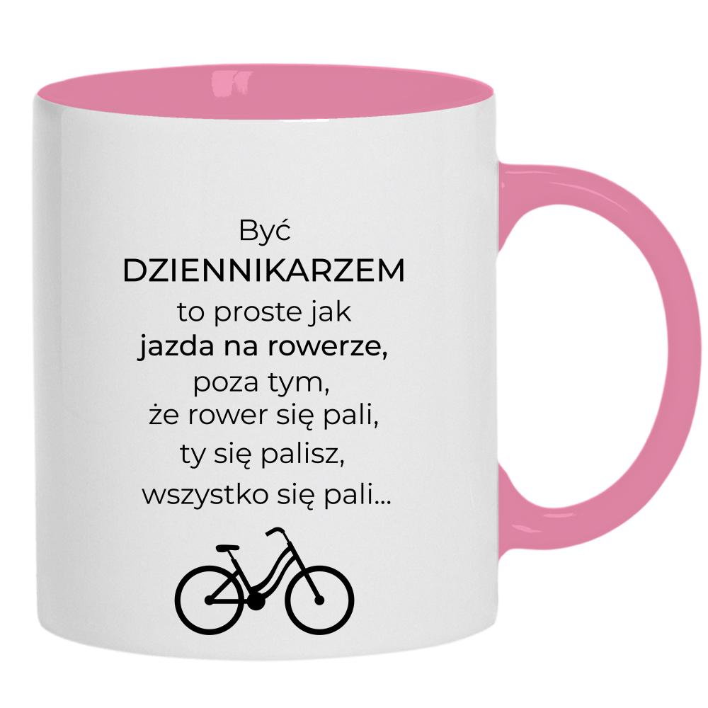 Być dziennikarzem to proste jak jazda na rowerze kubek ucho kolor kolor różowy