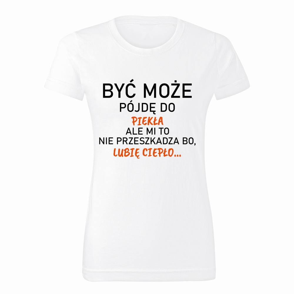 Być może pójdę do piekła ale koszulka damska