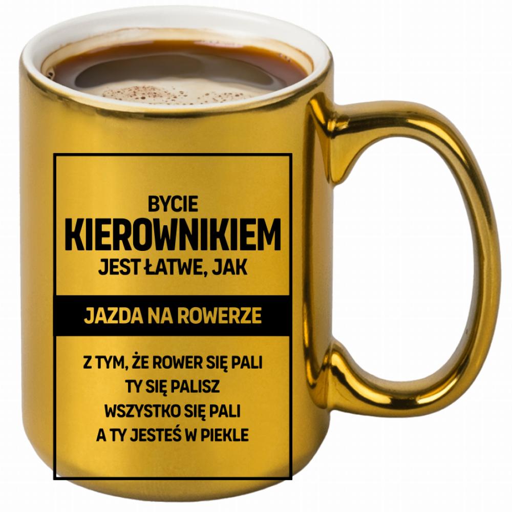 BYCIE KIEROWNIKIEM JEST ŁATWE JAK kubek złoty kolor czerwony latte