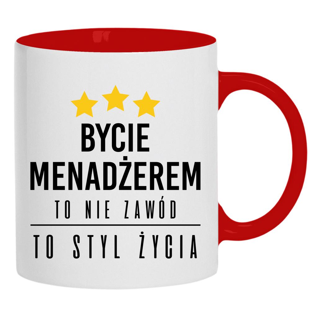 Bycie menadżerem to nie zawód, to styl życia kubek ucho kolor