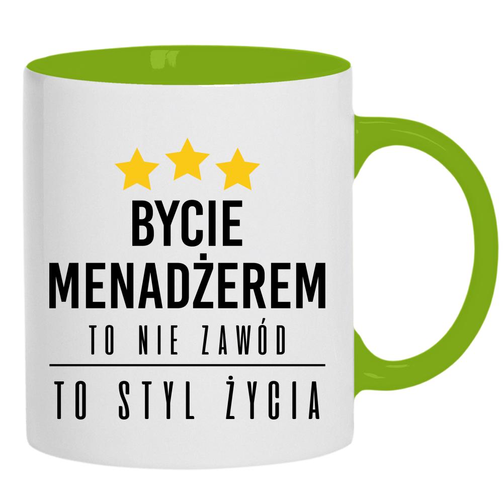 Bycie menadżerem to nie zawód, to styl życia kubek ucho kolor kolor zielony