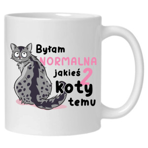 Byłam Normalna 2 koty temu
