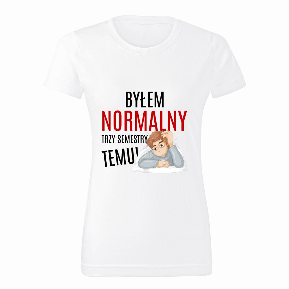 Byłem Normalny Student koszulka damska
