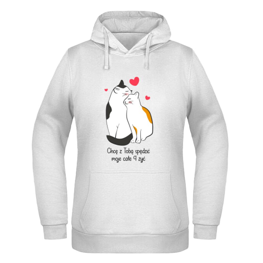 Chcę z Tobą spędzić 9 żyć bluza damska z kapturem
