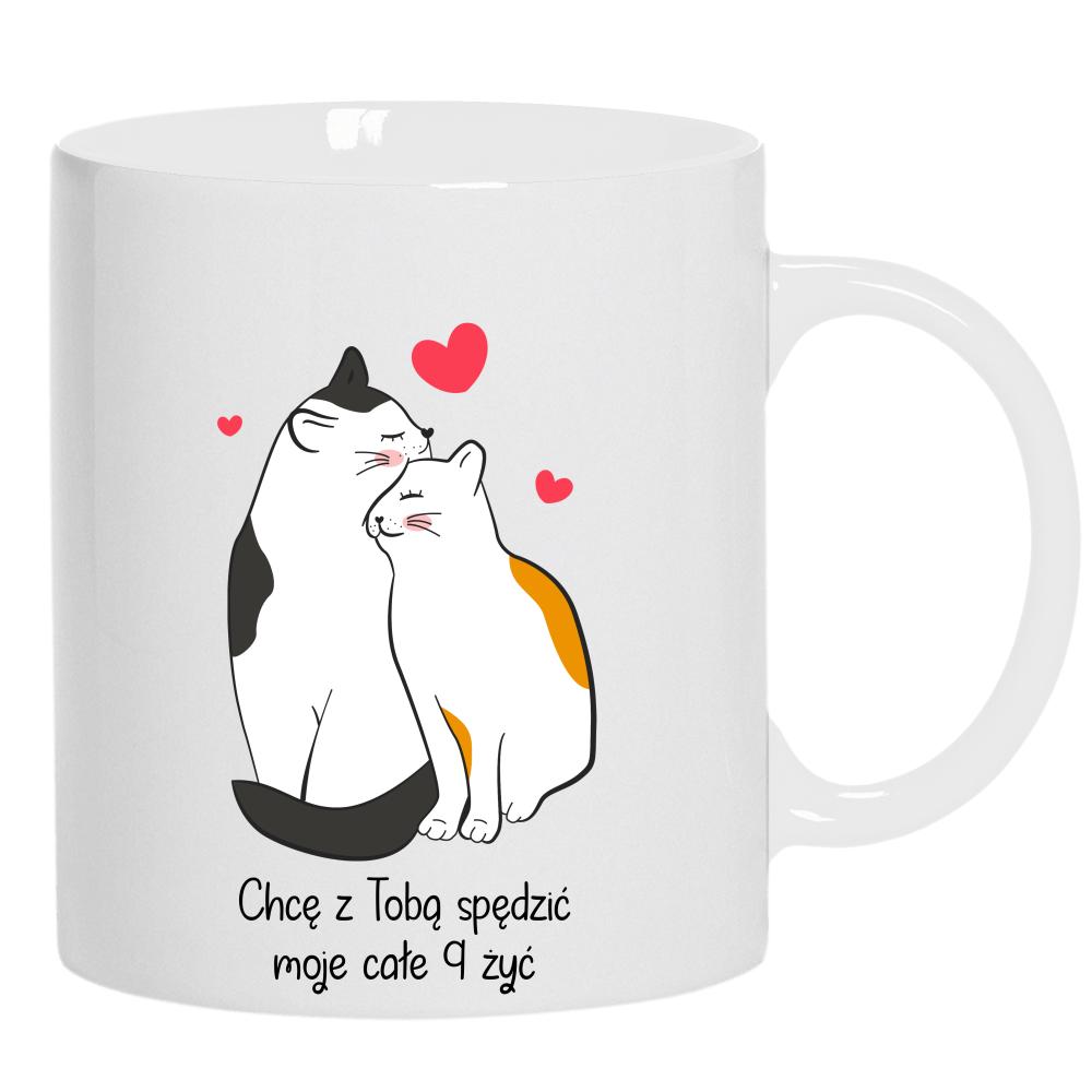 Chcę z Tobą spędzić 9 żyć kubek ucho kolor kolor biały