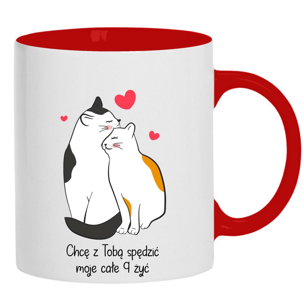 Chcę z Tobą spędzić 9 żyć kubek ucho kolor kolor czerwony