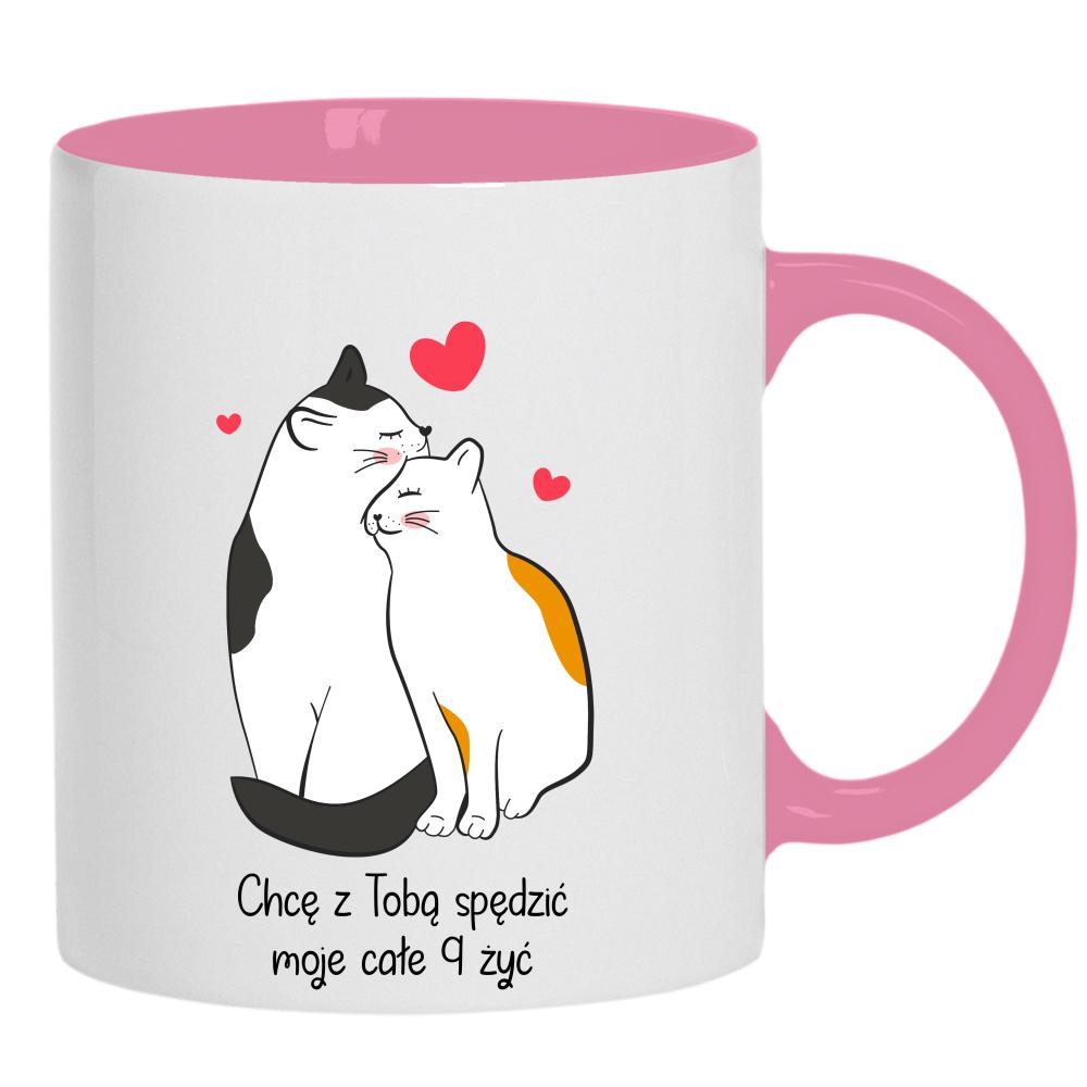 Chcę z Tobą spędzić 9 żyć kubek ucho kolor kolor różowy