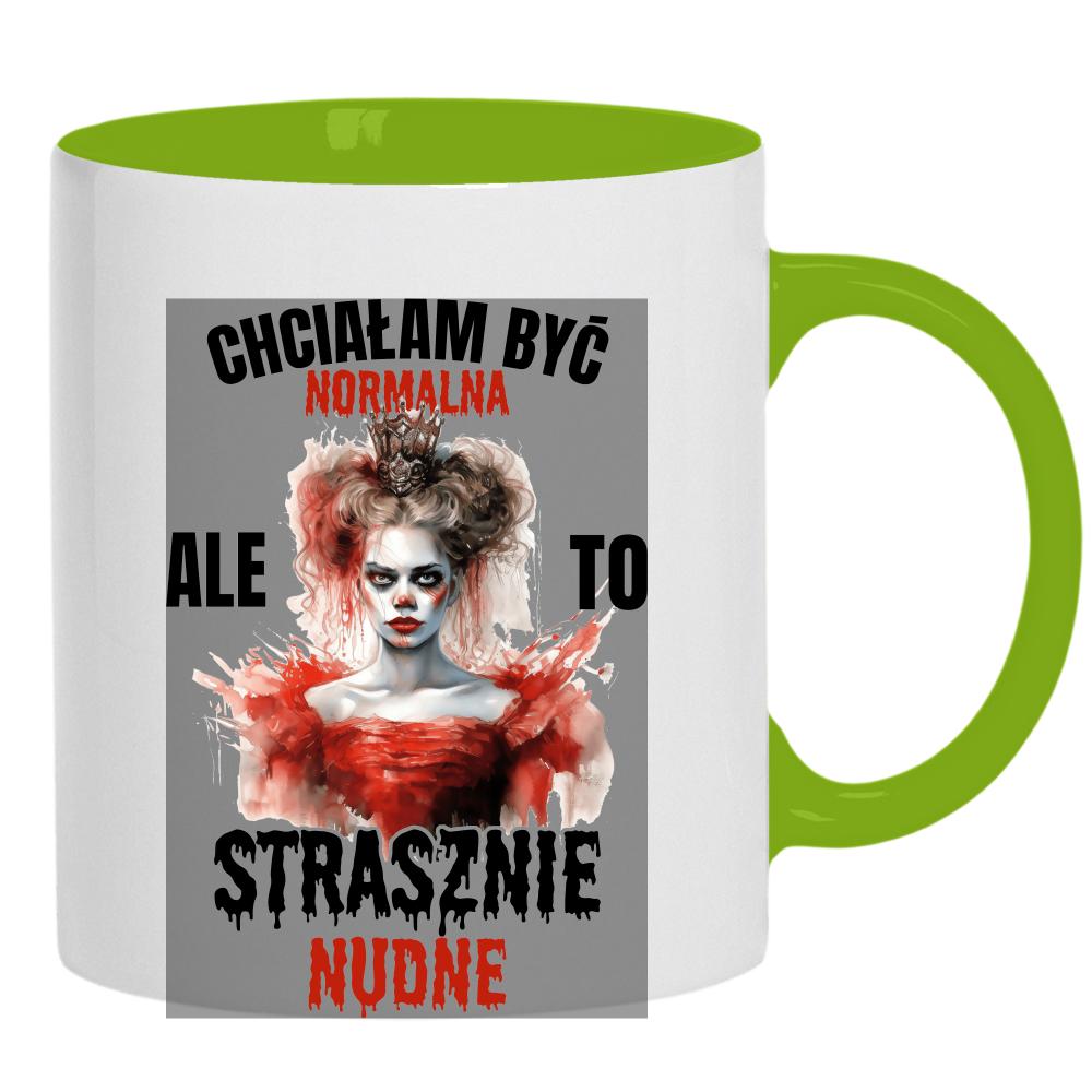 Chciałam być normalna… ale to strasznie nudne kubek ucho kolor kolor zielony