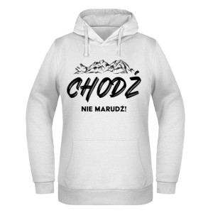 CHODŹ NIE MARUDŹ!