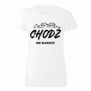 CHODŹ NIE MARUDŹ!