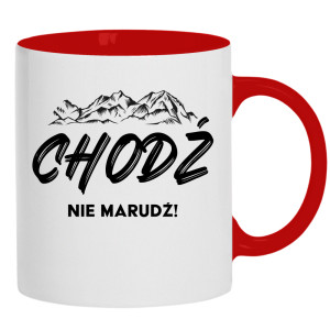 CHODŹ NIE MARUDŹ!
