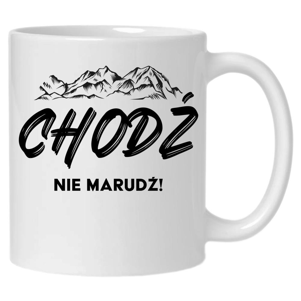 CHODŹ NIE MARUDŹ! kubek