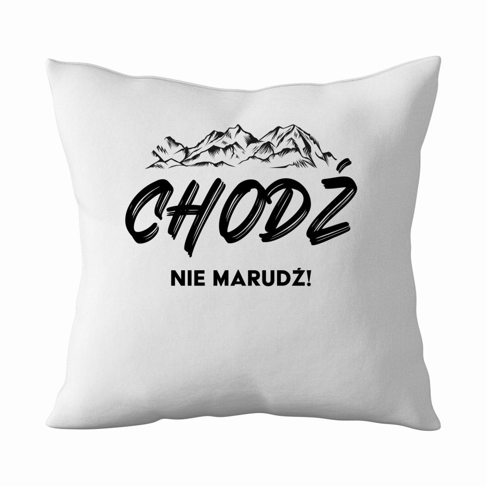 CHODŹ NIE MARUDŹ! poduszka