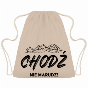 CHODŹ NIE MARUDŹ!