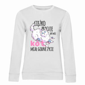 Ciężko pracuje aby mój Kot Miał Godne Życie