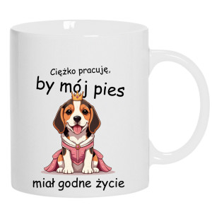 Ciężko pracuję By mój pies