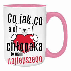 Co jak co, ale chłopaka to mam najlepszego