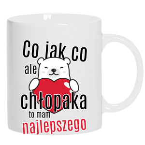 Co jak co, ale chłopaka to mam najlepszego