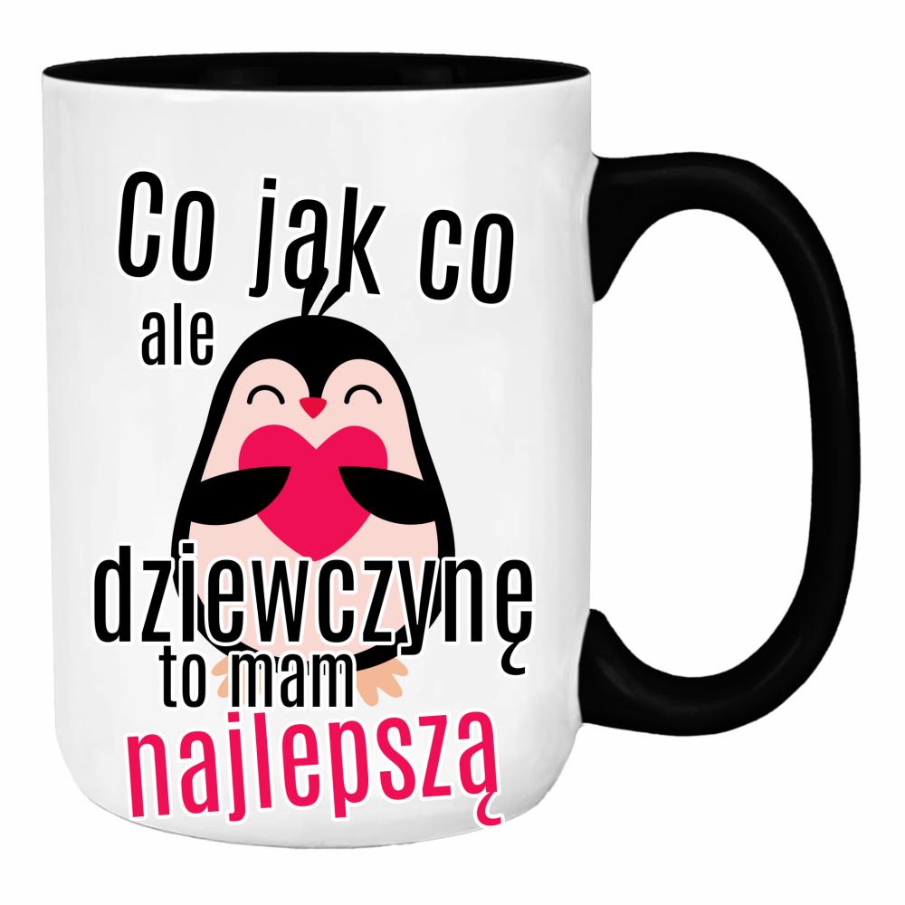 Co jak co, ale dziewczynę to mam najlepszą duży kubek ucho kolor kolor czarnyy