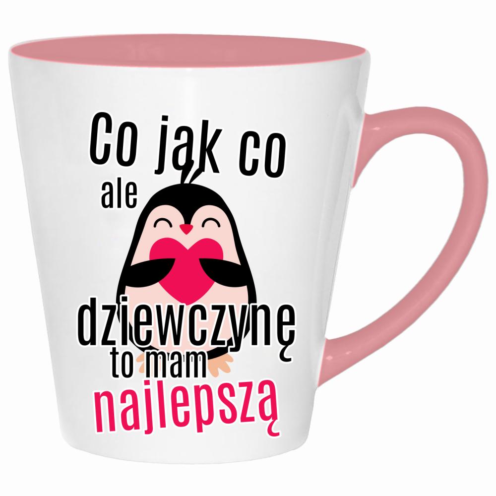 Co jak co, ale dziewczynę to mam najlepszą kubek latte kolor pink