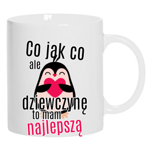 Co jak co, ale dziewczynę to mam najlepszą