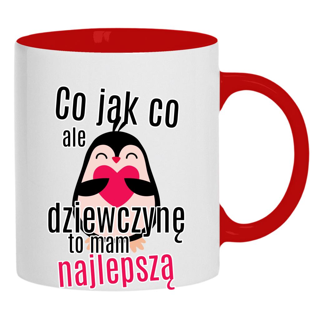 Co jak co, ale dziewczynę to mam najlepszą kubek ucho kolor kolor czerwony latte