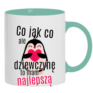Co jak co, ale dziewczynę to mam najlepszą