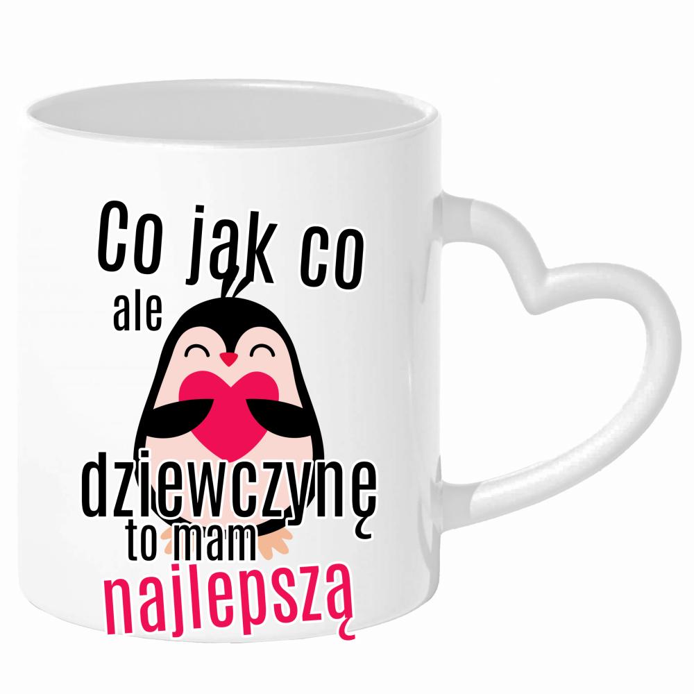 Co jak co, ale dziewczynę to mam najlepszą kubek uchwyt serce kolor biały