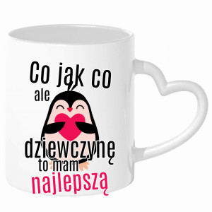Co jak co, ale dziewczynę to mam najlepszą