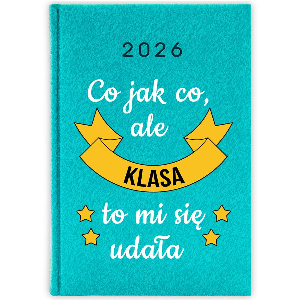 Co jak co klasa to mi się udała kalendarz książkowy a5 2026 kolor turkusowe