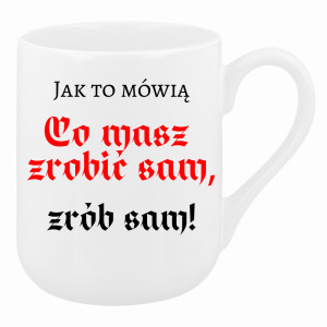 Co masz zrobić sam, zrób sam!