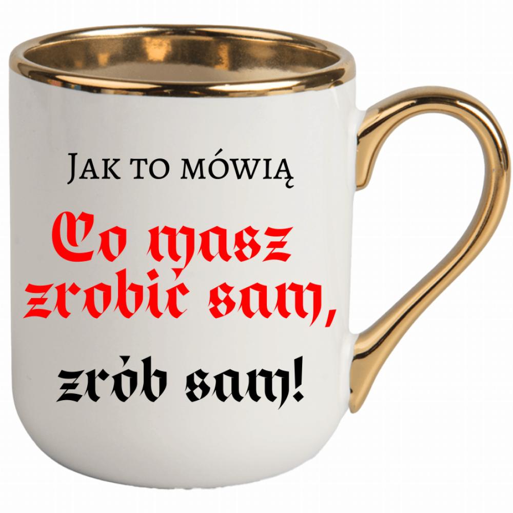 Co masz zrobić sam, zrób sam! kubek elegant biały kolor niebieski